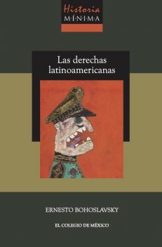 Historia mínima de las derechas latinoamericanas, Ernesto Bohoslavsky