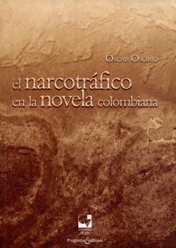 El narcotráfico en la novela colombiana, Óscar Osorio