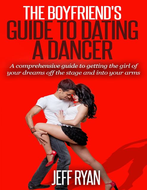 The Boyfriend's Guide to Dating a Dancer, Jeff Ryan