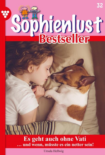 Sophienlust Bestseller 32 – Familienroman, Ursula Hellwig
