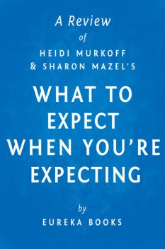 What to Expect When You're Expecting by Heidi Murkoff and Sharon Mazel | A Review, Eureka Books