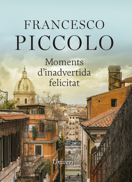 Moments d'inadvertida felicitat, Francesco Piccolo