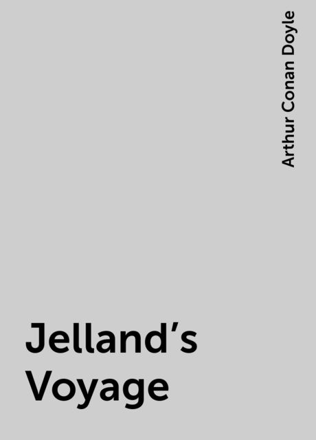 Jelland's Voyage, Arthur Conan Doyle