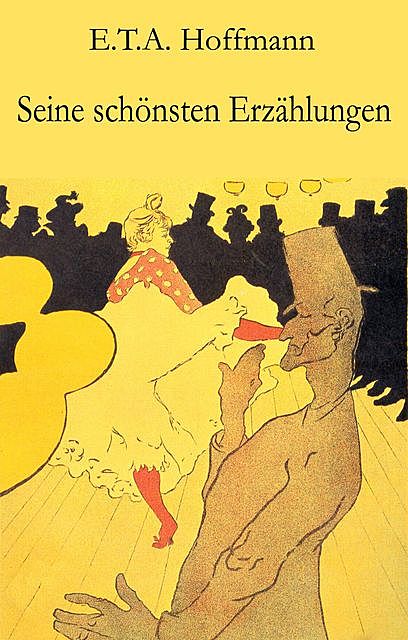 Seine schönsten Erzählungen, E.T.A.Hoffmann