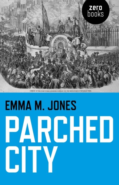 Parched City, Emma Jones