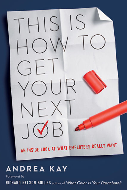 This Is How to Get Your Next Job, Andrea Kay