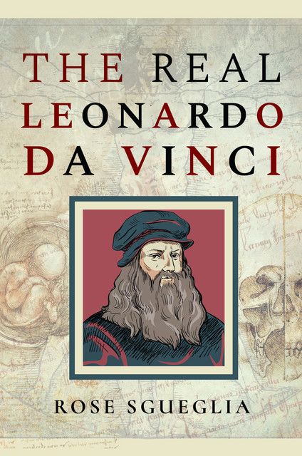 The Real Leonardo Da Vinci, Rose Sgueglia