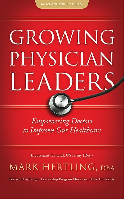 Growing Physician Leaders, Mark Hertling