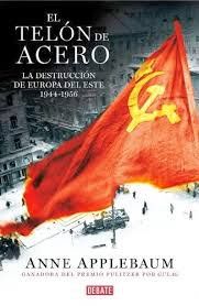 El Telon De Acero: La Destrucción De Europa Del Este 1944–1956, Anne Applebaum