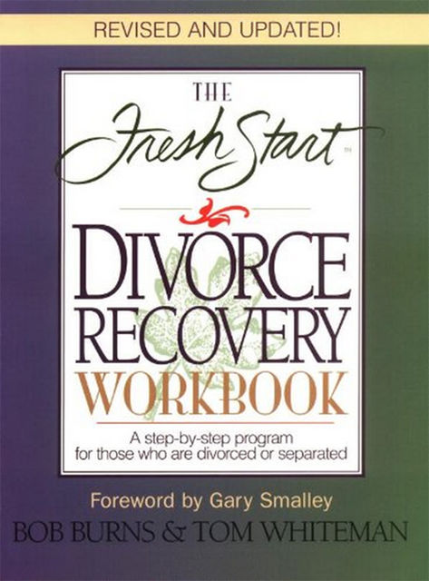 The Fresh Start Divorce Recovery Workbook, Bob Burns