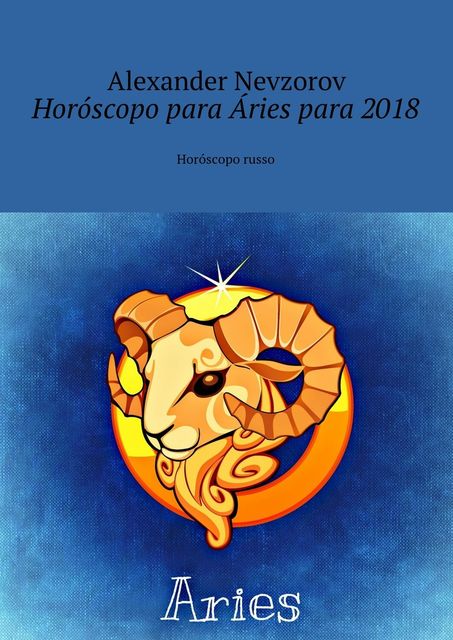 Horóscopo para Áries para 2018, Alexander Nevzorov