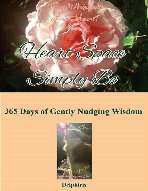 Heart Space Simply Be : 365 Days of Gently Nudging Wisdom, Delphiris .