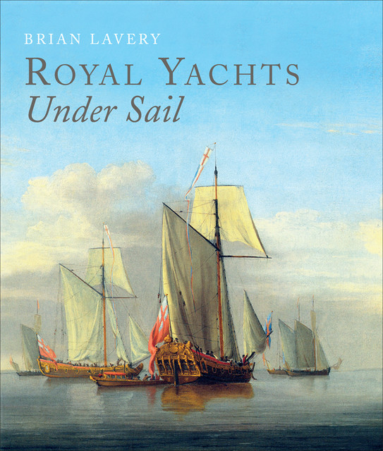 Royal Yachts Under Sail, Brian Lavery