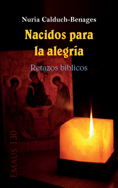 Nacidos para la alegría. Retazos bíblicos, Núria Calduch-Benages