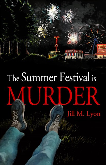 The Summer Festival is Murder, Jill M. Lyon