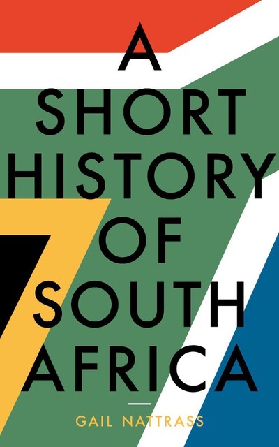 A Short History of South Africa, Gail Nattrass