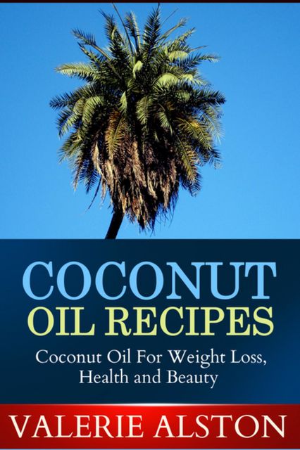 Coconut Oil Recipes, Valerie Alston