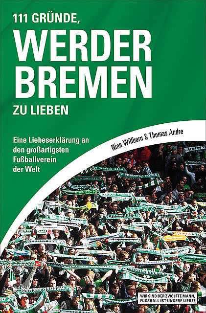 111 Gründe, Werder Bremen zu lieben, Nina Willborn, Thomas Andre