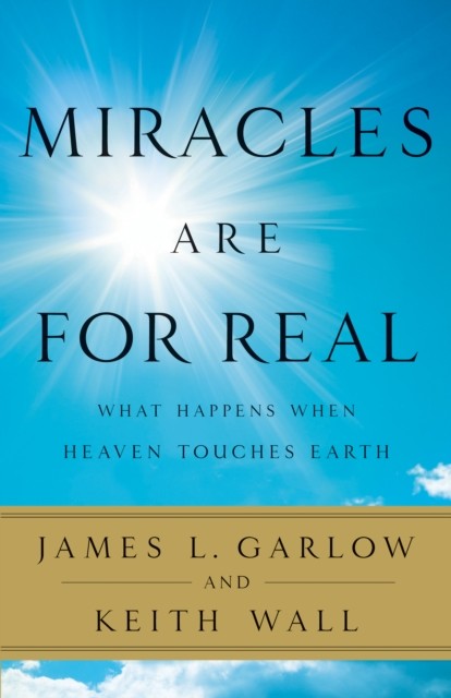 Miracles Are for Real, James L. Garlow