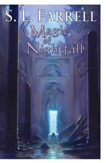 Magic of Nightfall, S.L. Farrell