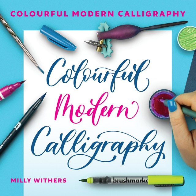 Colourful Modern Calligraphy, Milly Withers