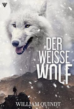 Der weiße Wolf, William Quindt