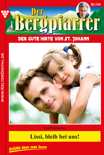 Der Bergpfarrer 144 – Heimatroman, Toni Waidacher
