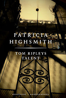 Tom Ripleys talent. En Patricia Highsmith krimi, Patricia Highsmith