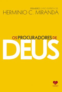 Os procuradores de Deus, Hermínio C. Miranda