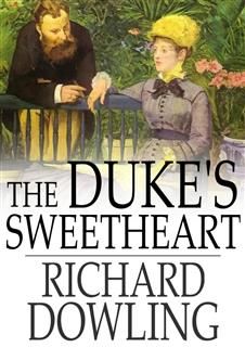 Duke's Sweetheart, Richard Dowling