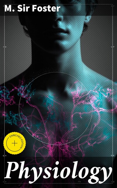 Physiology, M. Sir Foster