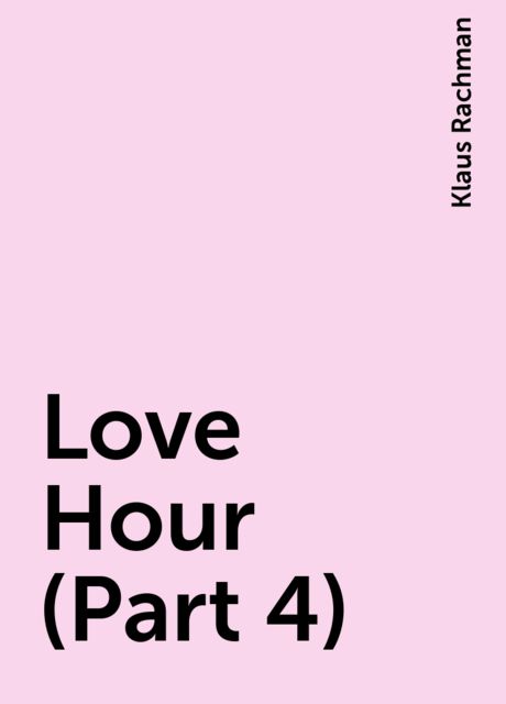 Love Hour (Part 4), Klaus Rachman