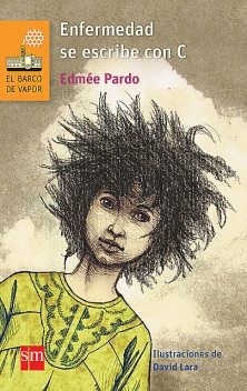 Enfermedad se escribe con C, Edmée Pardo