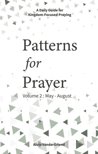 Patterns for Prayer Volume 2, Alvin VanderGriend