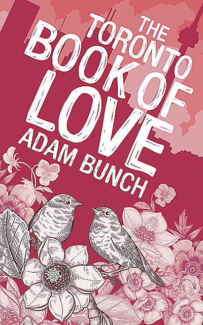 The Toronto Book of Love, Adam Bunch