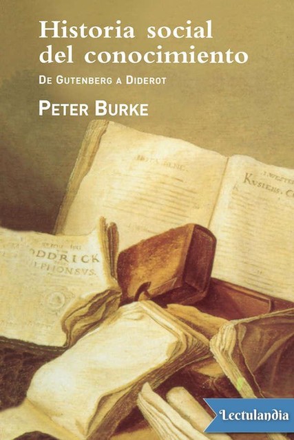Historia social del conocimiento, Peter Burke