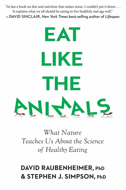 Eat Like The Animals, David Raubenheimer, Stephen J. Simpson