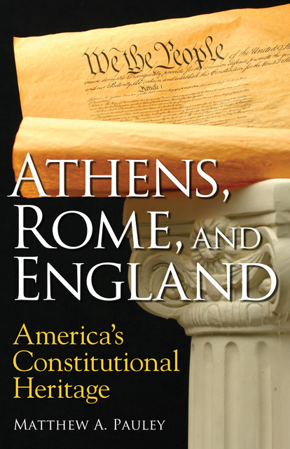 Athens, Rome, and England, Matthew A Pauley