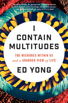 I Contain Multitudes, Ed Yong