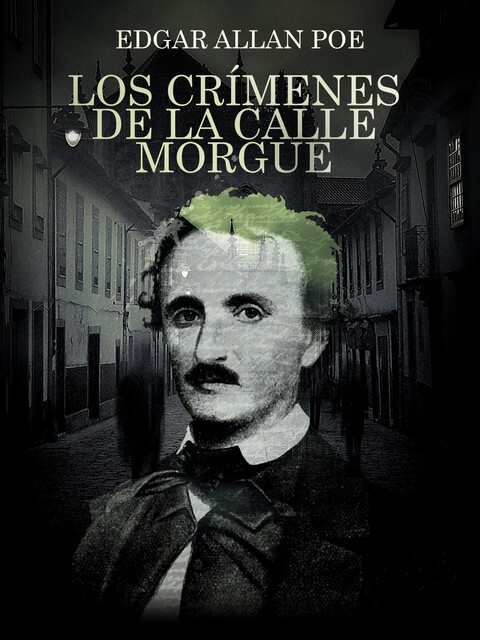 Los crímenes de la calle Morgue, Edgar Allan Poe