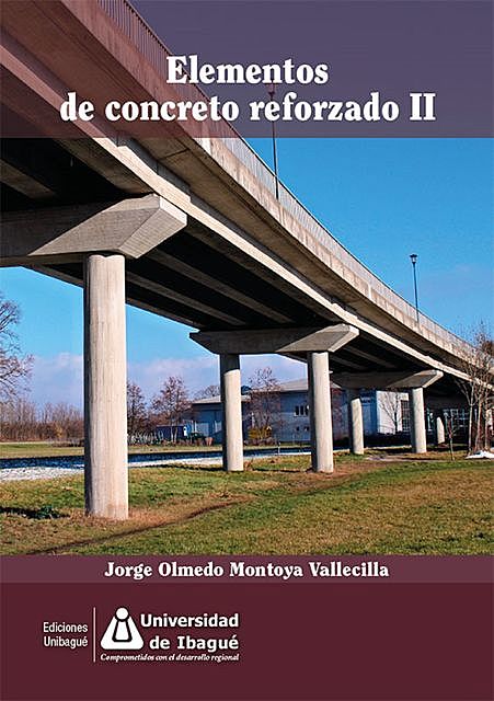 Elementos de concreto reforzado II, Jorge Olmedo Montoya Vallecilla