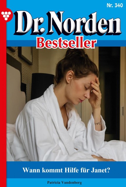Dr. Norden Bestseller 340 – Arztroman, Patricia Vandenberg