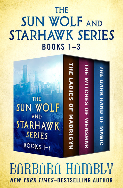 The Sun Wolf and Starhawk Series Books 1–3, Barbara Hambly