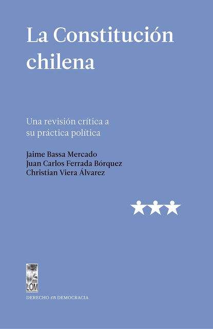 La Constitución chilena, Christian Viera Álvarez, Jaime Bassa Mercado, Juan Carlos Ferrada Bórquez