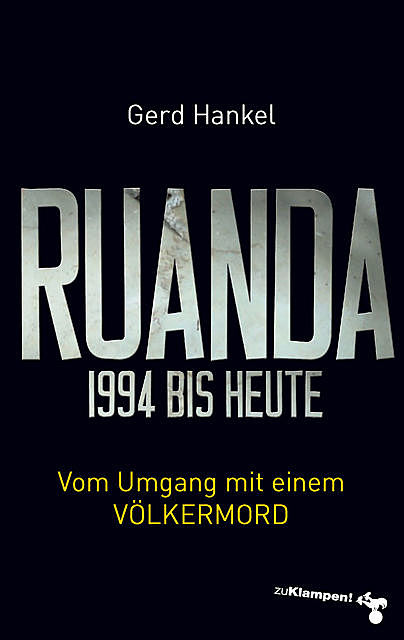 Ruanda 1994 bis heute, Gerd Hankel