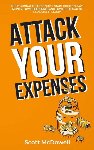 Attack Your Expenses, Scott McDowell