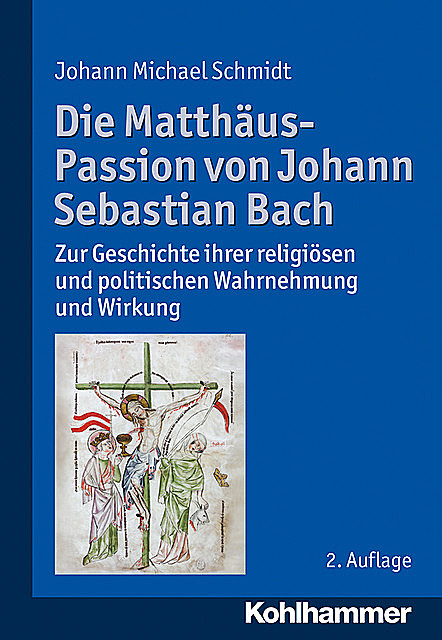 Die Matthäus-Passion von Johann Sebastian Bach, Johann Michael Schmidt