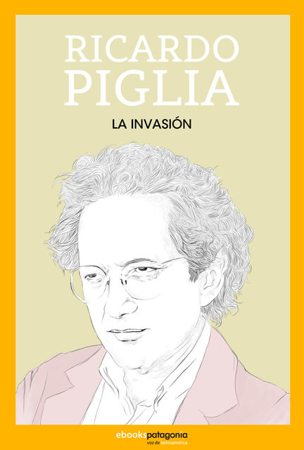 La invasión, Ricardo Piglia