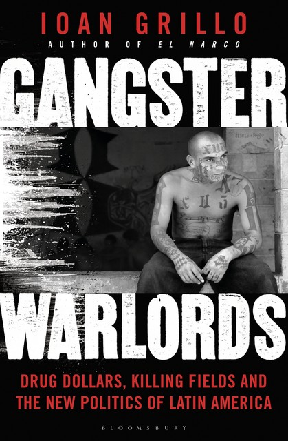 Gangster Warlords, Ioan Grillo