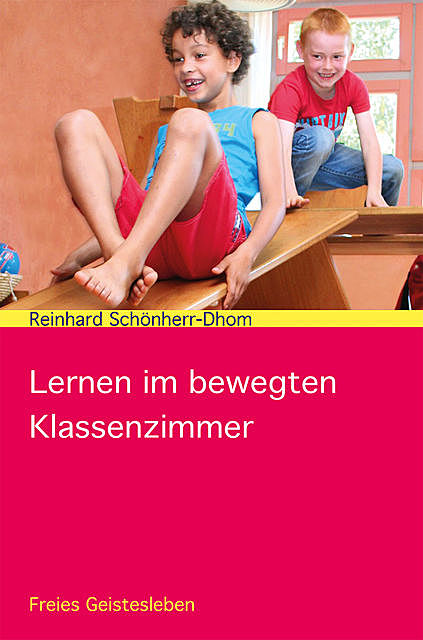 Lernen im bewegten Klassenzimmer, Reinhard Schönherr-Dhom